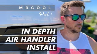 MrCool DIY Multi Zone Installation_Part 1!  My IN DEPTH Air Handler Install!