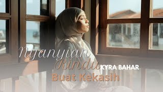 Cover Kyra Bahar - Nyanyian Rindu Buat Kekasih