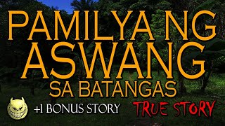 PAMILYA NG ASWANG SA BATANGAS - TRUE STORY
