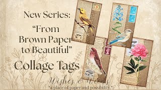 Brown Paper to Beautiful #4 Collage Tags - 20/08/2025 @LilyLuLou - Junk Journal Geek
