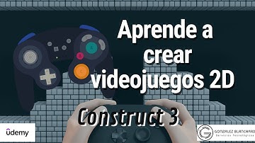Construye tus propios mundos: Curso de Desarrollo de Videojuegos 2D con Construct 3