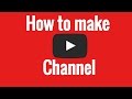 How to make a youtube channel  tutorial