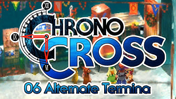 Chrono Cross 06 - Alternate Termina