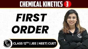 Chemical Kinetics 03 | First Order | Pure English | 12th/JEE/NEET/CUET