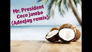 Mr. President - Coco Jambo (Adeejay Remix)