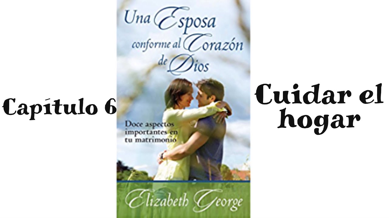 Una esposa conforme al corazón de Dios Capitulo 5 Administrar tu Dinero por Elizabeth George
