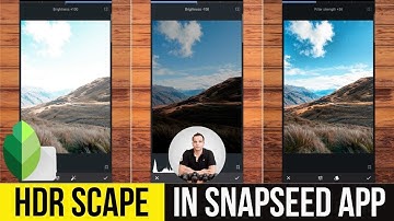 What is HDR Scape in Snapseed? - Beginners Tutorial