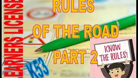 Rules of the road part 2 /K53 / learners license / South Africa