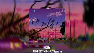 MISERY || Mann Doss x M-fatt (speed up )