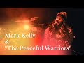 Mark kelly  the peaceful warriors crowdfunding for the 1st album