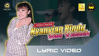 INTAN CHACHA (DATA) - NYANYIAN RINDU BUAT KEKASIH ( Video Lyrics) Kunyanyikan Lagu Rindu