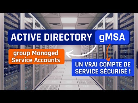 Active Directory et les comptes de service gMSA
