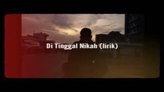 Di Tinggal Nikah (Lirik Audio)