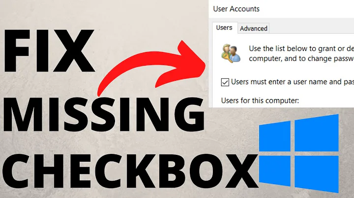 How to Fix Missing netplwiz Checkbox "Users must enter user name and password to use this computer"