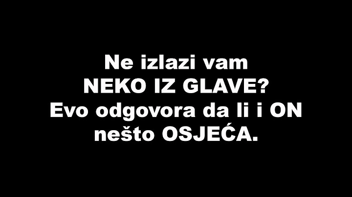 Ne izlazi vam NEKO IZ GLAVE? Evo odgovora da li i ON nešto OSJEĆA