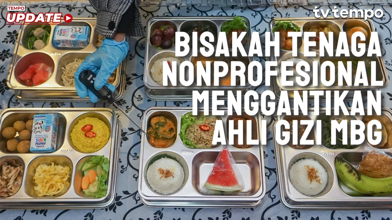 Tempo Eksplainer Bisakah Tenaga Nonprofesional Menggantikan Ahli Gizi MBG