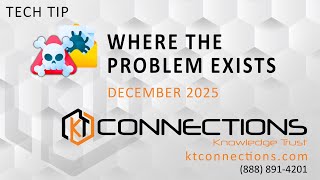 KT Connections Tech Tips: Where the Problem Lies