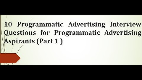 10 Programmatic Advertising Interview  Questions