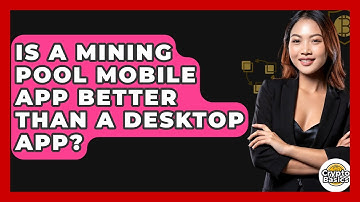 Is A Mining Pool Mobile App Better Than A Desktop App? - CryptoBasics360.com