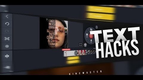 1 Unique Text Hacks That you Can Do With Kinemaster 👌