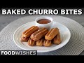 Baked Churro Bites - Easy No-Fry Churros - Food Wishes