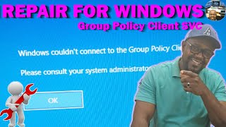 Repair For Blue Screen  Windows Couldnt Connect To The Group Policy Client Service