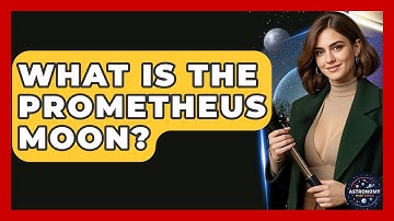What Is The Prometheus Moon? - Astronomy Made Simple