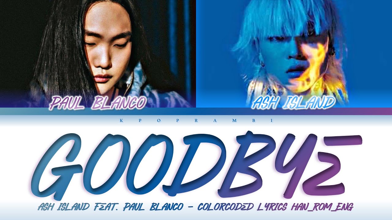 ASH ISLAND (애쉬 아일랜드) - ''Goodbye (작별인사)” (Feat. PAUL