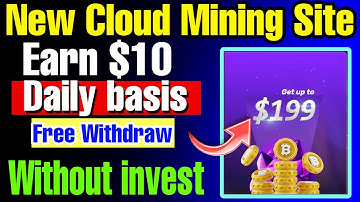 New Bitcoin Cloud Mining Website 2023 || Earn $10 Bitcoin Daily || Free Cloud Mining Website 2023