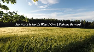 My Worth Is Not In What I Own | Bethany Barnard (Lyrics)