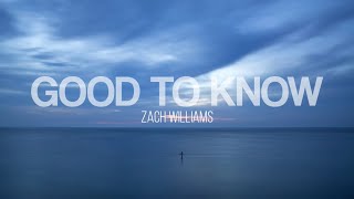 Video thumbnail of "Good To Know - Zach Williams (Lyrics Video)"