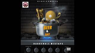 DJ DOTCOM PRESENTS BEER & SALT DANCEHALL MIXTAPE (OCTOBER - 2023) (EXPLICIT)🍺