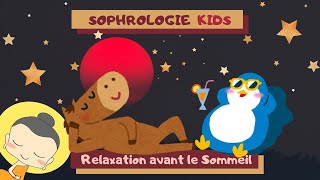 SOPHROLOGIE ENFANTS // Relaxation et Détente avant un Bon Repos Réparateur 🌙