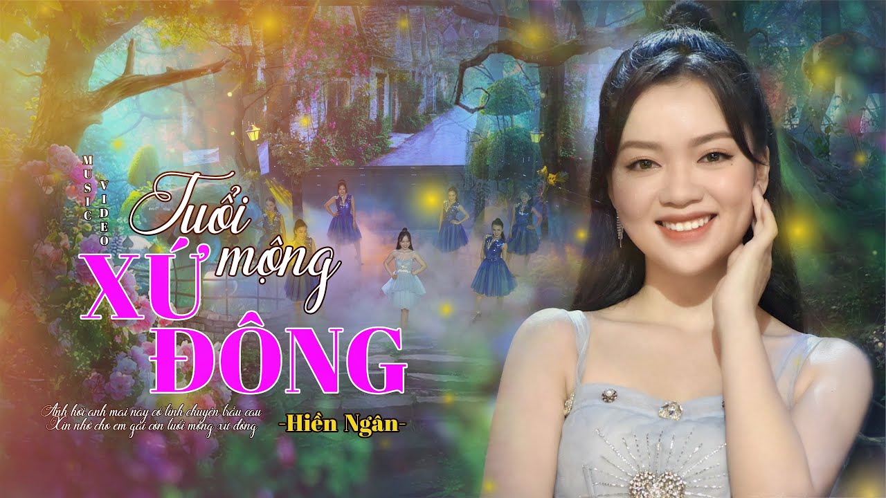 TUỔI MỘNG XỨ ĐÔNG - HIỀN NGÂN (Nhạc hoa - lời việt: Minh Tâm) I Official 4K MV - youtube