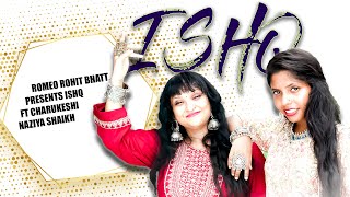 Ishq Official Lyrical Video New Song By Charukeshi Naziya Shaikhromeo Rohit Bhatt Sufi Love Song