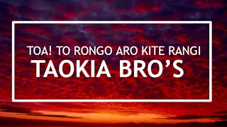 Toa! To Rongo Aro Kite Rangi- Taokia Bro's chords