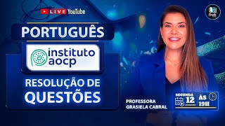 LIVE #239 - INSTITUTO AOCP - RESOLUÇÃO DE QUESTÕES - PORTUGUÊS