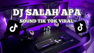 DJ SALAH APA VIRAL TIK TOK TERBARU