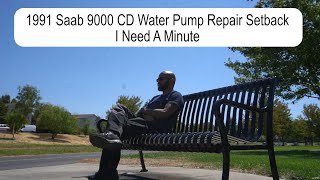 1991 Saab Water Pump Repair Update Not Good