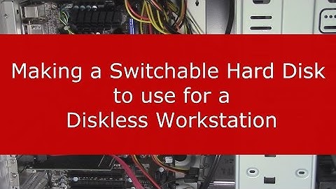 Making a Switchable Hard Disk to use for a Diskless Workstation