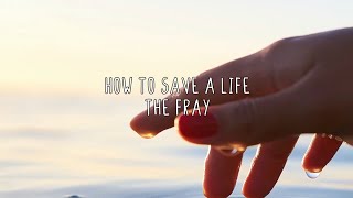 The Fray - How To Save A Life (Lyrics)