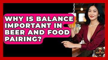 Why Is Balance Important in Beer and Food Pairing? | The Pint Guy