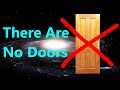 Doors do not Exist