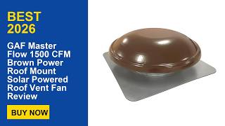 GAF Master Flow 1500 CFM Brown Power Roof Mount Solar Powered Roof Vent Fan Review