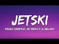 PEDRO SAMPAIO MC Meno K Melody JETSKI Letra Lyrics