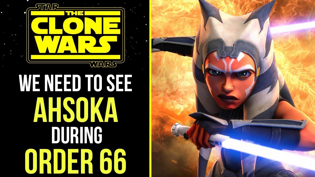 We Need An Ahsoka Order 66 Episode In Star Wars The Clone Wars Season 7 YouTube