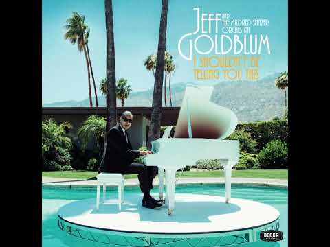Jeff Goldblum & The Mildred Snitzer Orchestra, Gregory Porter - Make Someone Happy