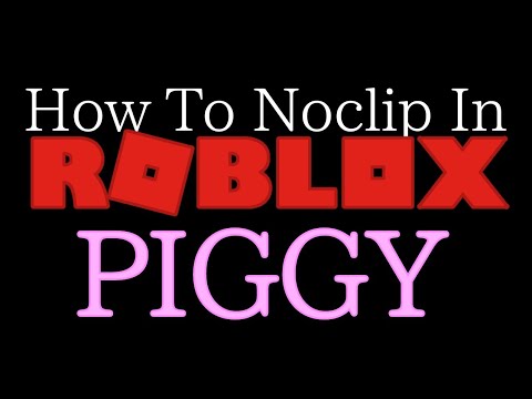 How To Noclip On Roblox Piggy Youtube - noclip roblox piggy