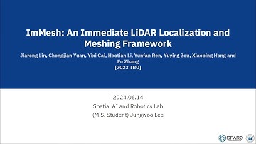 [SPARO Seminar] ImMesh: An Immediate LiDAR Localization and Meshing Framework (TRO 2023)