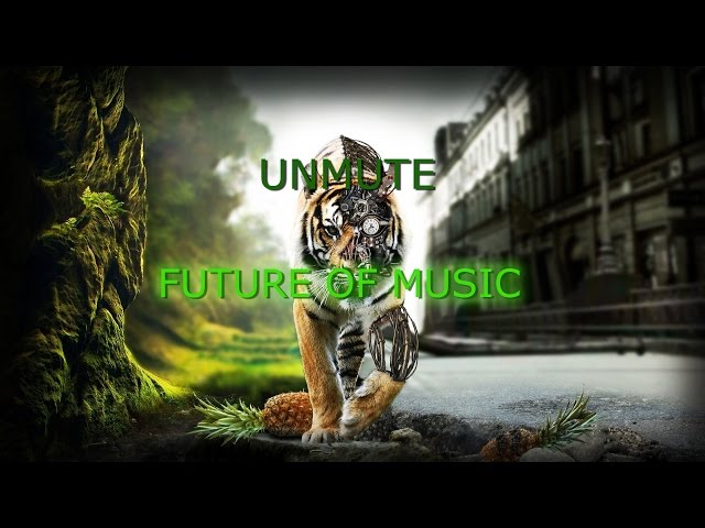 Unmute - FUTURE OF MUSIC (Original Mix) class=